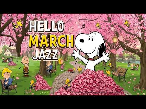 Relaxing Spring Jazz for Study, Relax & Stress Relief |☀️🌸Happy March Morning with Snoopy