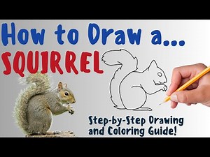 How To Draw A Squirrel - Fun & Easy Step-by-Step Drawing and Coloring Guide