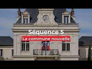 Séquence 5 - La commune nouvelle