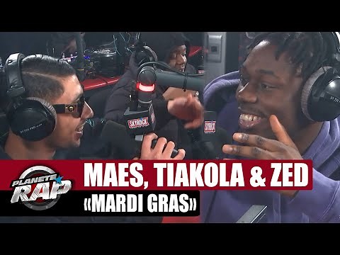 Maes feat. Tiakola & Zed "Mardi gras" #PlanèteRap