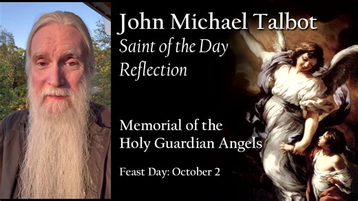 JMT Reflection – Memorial of the Holy Guardian Angels – October 2 Official Website: https://johnmichaeltalbot.com/ Community: https://www.littleportion.org/ Store: https://troubadourforthelord.net/ Little Portion Bakery: https://littleportionbakery.org/ Guardian angels are instruments of providence who help protect their charges from suffering serious harm and assist them on the path of salvation. It is a teaching of the Church that every one of the faithful has his or her own guardian angel, an