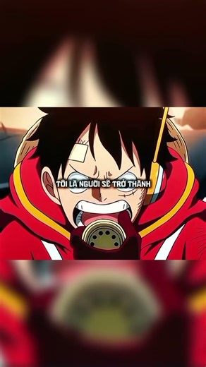 Tôi sẽ là Vua Hải Tặc #anime #onepiece #luffy #animeedit