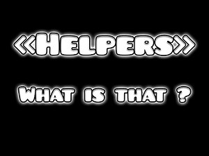 What and who are the helpers ?