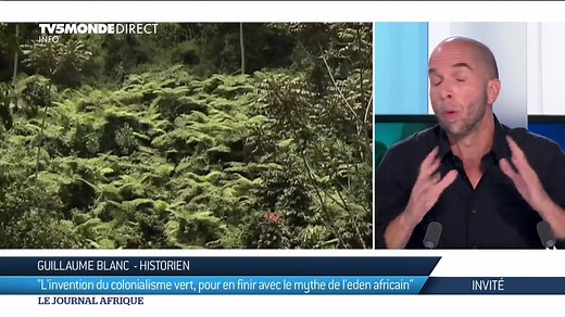 🌍 « Plus la nature disparaît en occident, plus nous la rêvons en Afrique »… C'est ce que décrit Guillaume Blanc dans son livre « L'invention du colonialisme vert : pour en finir avec le mythe de l'Eden Africain ». | TV5MONDE Afrique