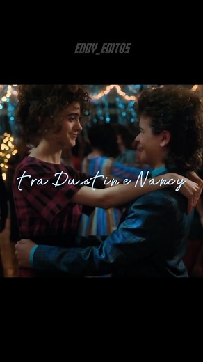 Dustin and Nancy: A Stranger Things Edit