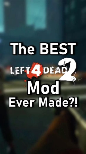 The BEST Left 4 Dead 2 Mod Ever Made.