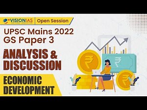 UPSC Mains 2022 Analysis & Discussion | GS Paper 3 | Economic Development