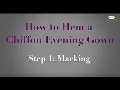 How to Hem a Chiffon Evening Gown Step 1: Marking