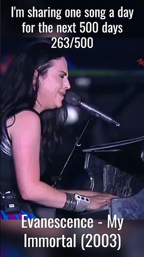 263/500 – Evanescence – My Immortal | One Song a Day for 500 Days