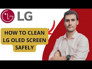 How to Clean LG OLED Screen Safely