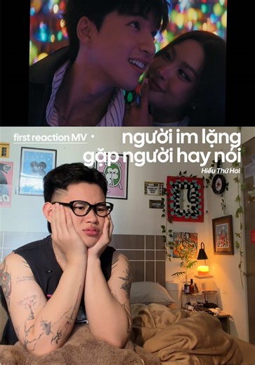 Phản ứng MV: Người Im Lặng Gặp Người Hay Nói