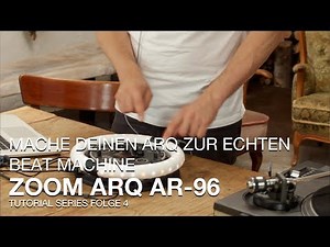 ZOOM ARQ AR-96 Tutorial Series Folge 4 - Mach deinen ARQ zur echten Beat Machine
