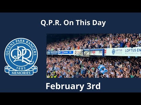 Q.P.R. - On This Day - 3rd February