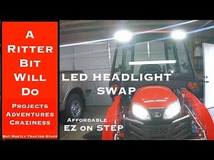 KUBOTA LED HEADLIGHT SWAP (and our busy August)