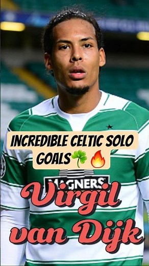 Virgil van Dijk Incredible Celtic Solo Goals 🍀🔥 #fyp #liverpoolfc #vandijk #celtic #celticfc #oranje