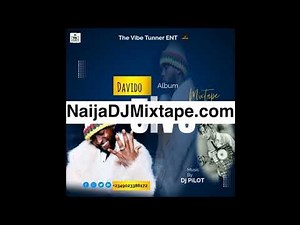 Best of Davido Mixtape DJ Mix Playlist Of Oml Afrobeat Party Vibes