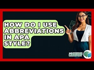 How Do I Use Abbreviations In APA Style? - The Language Library