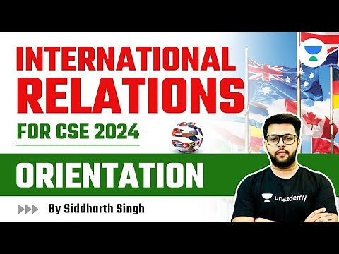 International Relations for UPSC CSE 2024 | Orientation | Siddharth Singh