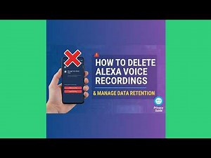 How to Delete Alexa Voice Recordings & Manage Data Retention (Privacy Guide)