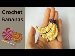 How to Make Cute Handmade Crochet Bananas | Easy Step-by-Step Tutorial