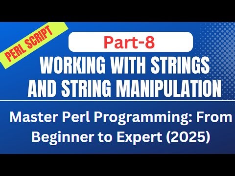 🚀 Master Perl Programming: From Beginner to Expert (2025): Part-8 || String & String Manipulation