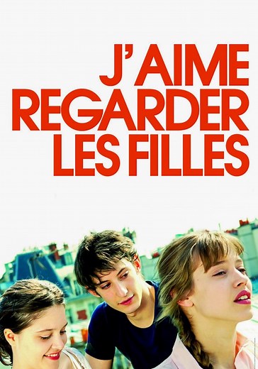 Regarder J'aime regarder les filles en streaming