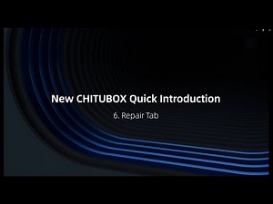 6. New CHITUBOX Introduction| Repair Tap