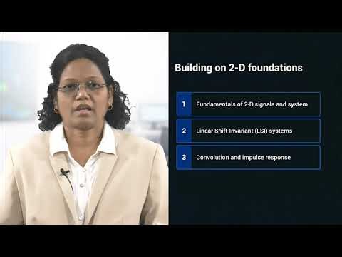 Two Dimensional Signal Processing Principles and Practices