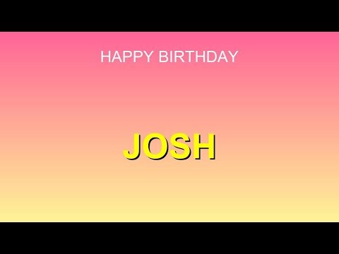 Happy Birthday Josh 🎉 | Birthday Song for Josh