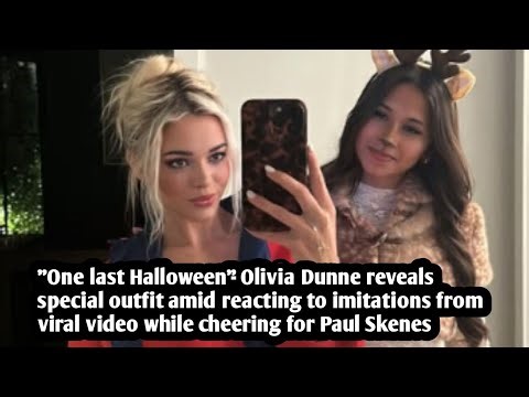 "One last Halloween"- Olivia Dunne reveals special outfit amid reacting imitations from viral video