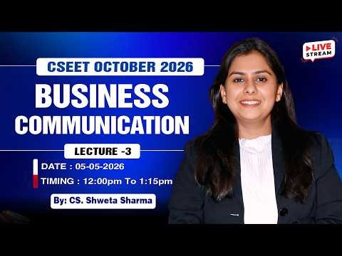 CSEET OCT- 26 : Business Communication I Demo Lecture -3 I BY CS. Shweta Sharma
