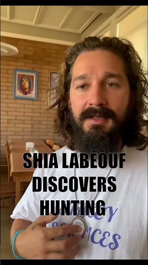 SHIA LABEOUF DISCOVER HUNTING!