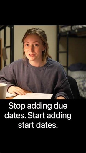 Stop adding due dates to your calendar. Add start dates instead.