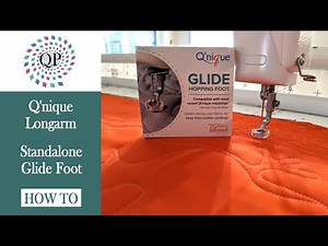 How to use the Grace Company's Q'nique Longarm Standalone Glide Hopping Foot