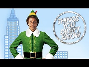 7 Things You (Probably) Didn't Know About Elf