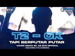 DJ T2-OK TAPI BERPUTAR PUTAR TERBARU BASS HOREG COCOK BUAT KARNAVAL DJ YANG KALIAN CARI CARI