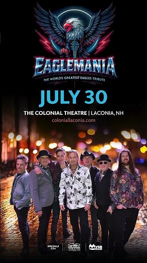 EagleMania - The World’s Greatest Eagles Tribute Band - Colonial Theatre of Laconia - July 30, 2026
