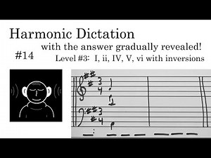 Harmonic Dictation #14 - I, ii, IV, V, and vi with common inversions (Gradually Revealing Answers)