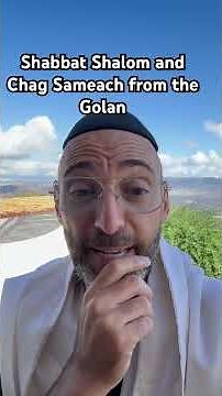 Shabbat Shalom and Chag Sameach from the Golan