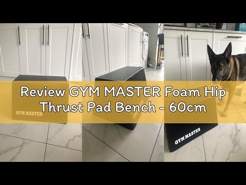 Review GYM MASTER Foam Hip Thrust Pad Bench - 60cm