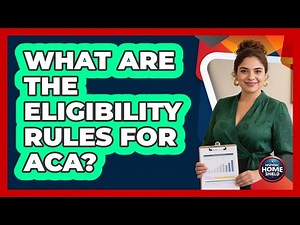 What Are The Eligibility Rules For ACA?