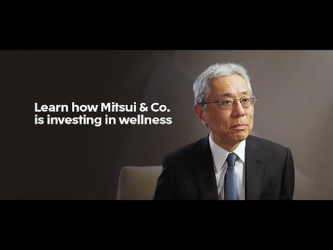 [MITSUI＆CO.] Creating a wellness ecosystem