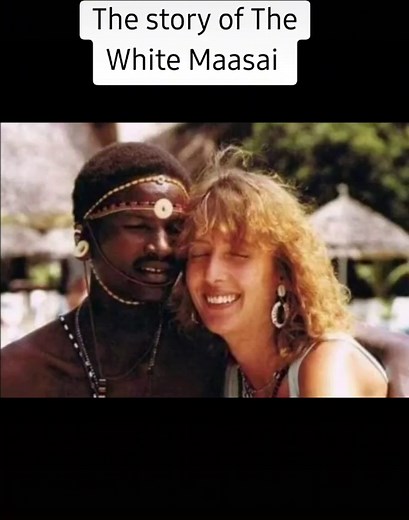 The White Maasai: Corinne Hofmann's Unique Journey