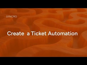 Create a Ticket Automation | Get Started with Syncro