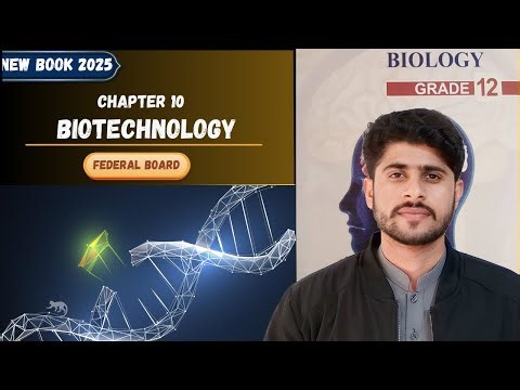 Class 12 Biology Chapter 10: Biotechnology Full Lecture | Federal Board New Book 2025-26