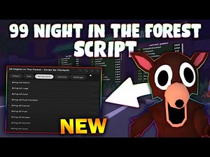 *NEW* 99 Nights in the Forest Script (PASTEBIN 2025) ( FARM TREE ,ESP, TP TO FIRE NIGHT )