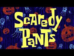SpongeBob SquarePants - “Scaredy Pants” Title Card