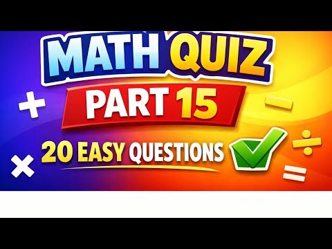 Math Quiz Part 15 | 20 Easy Math Questions with Answers ✓ | Brain Test