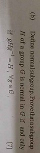 (b) Define normal subgroup. Prove that a subgroup H of a group ... | Filo