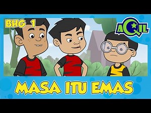 AQIL | siri baru | Ep 9 bhg 1 | Masa Itu Emas bhg 1